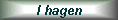 I hagen